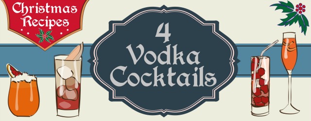 4 Vodka Cocktail Recipes for Christmas
