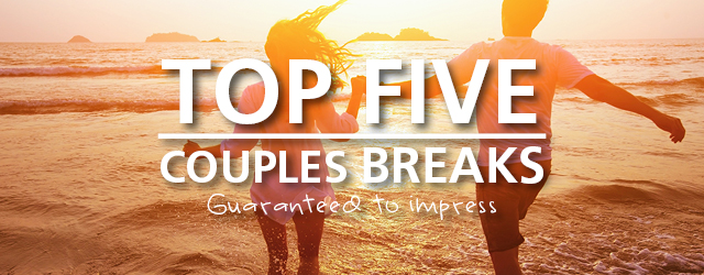 Couples breaks guaranteed to impress